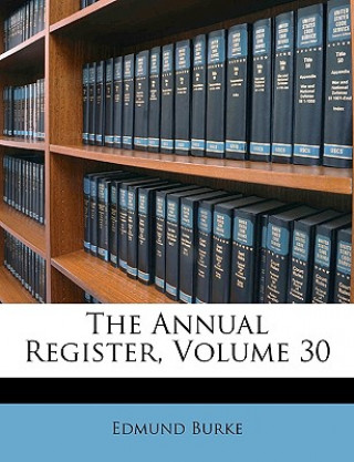 The Annual Register, Volume 30