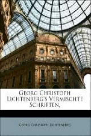 Georg Christoph Lichtenberg's Vermischte Schriften,