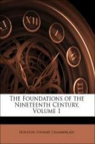 The Foundations of the Nineteenth Century, Volume 1