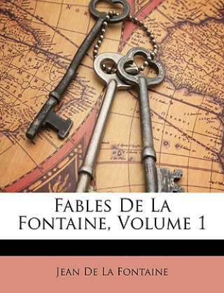Fables De La Fontaine, Volume 1