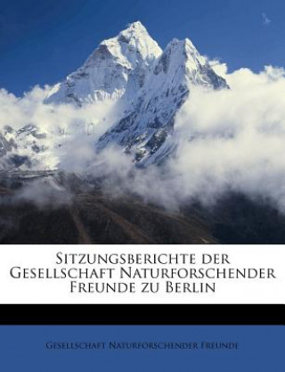 Sitzungsberichte der Gesellschaft Naturforschender Freunde zu Berlin