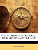 Dissertation Sur Les Sceaux De Richard-Coeur-De-Lion