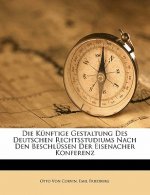 Die Künftige Gestaltung Des Deutschen Rechtsstudiums Nach Den Beschlüssen Der Eisenacher Konferenz