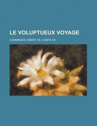 Le Voluptueux Voyage