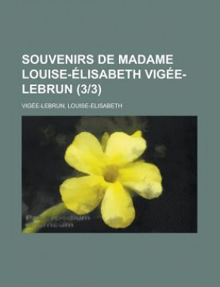 Souvenirs de Madame Louise-Elisabeth Vigee-Lebrun (3-3)