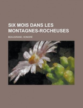 Six Mois Dans Les Montagnes-Rocheuses