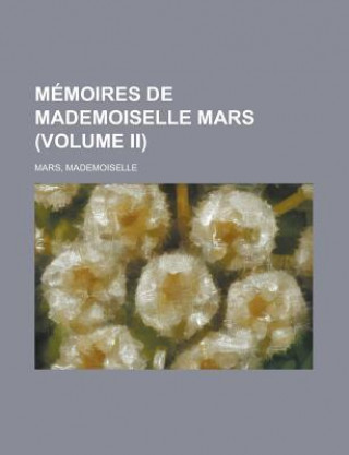 Memoires de Mademoiselle Mars (Volume II)