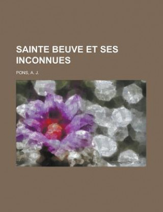Sainte Beuve Et Ses Inconnues