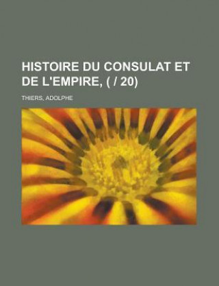 Histoire Du Consulat Et de L'Empire, ( 20) (2)