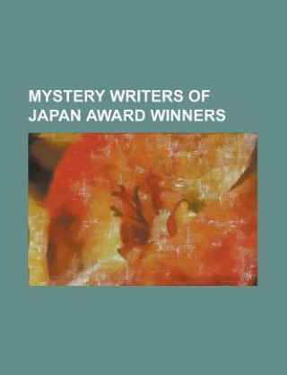 Mystery Writers of Japan Award Winners: Akimitsu Takagi, Ango Sakaguchi, Chin Shunshin, Edogawa Rampo, Eisuke Nakazono, Futaro Yamada, Hase Seish, Hid