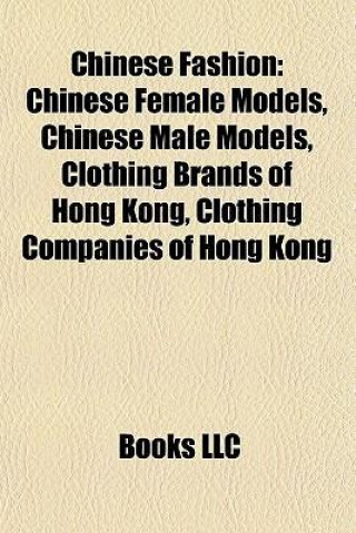 Chinese Fashion: Chinese Female Models, Chinese Male Models, Clothing Brands of Hong Kong, Clothing Companies of Hong Kong