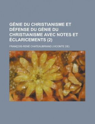 Genie Du Christianisme Et Defense Du Genie Du Christianisme Avec Notes Et Eclaricements (2)