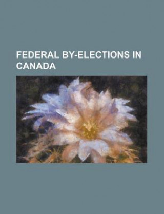 Federal By-Elections in Canada: By-Elections to the 37th Canadian Parliament, By-Elections to the 38th Canadian Parliament, By-Elections to the 39th C