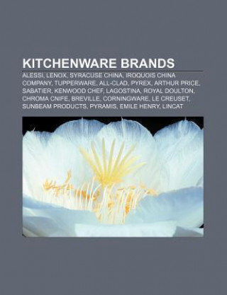 Kitchenware Brands: Alessi, Lenox, Syracuse China, Iroquois China Company, Tupperware, All-Clad, Pyrex, Arthur Price, Sabatier, Kenwood Ch