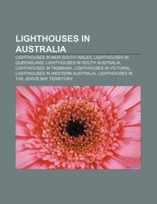 Lighthouses in Australia: Lighthouses in New South Wales, Lighthouses in Queensland, Lighthouses in South Australia, Lighthouses in Tasmania