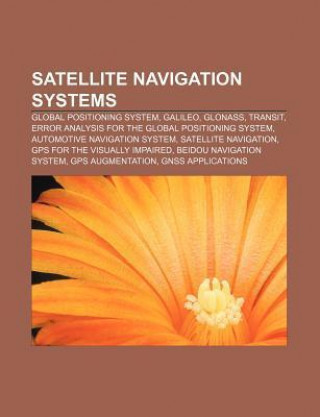 Satellite Navigation Systems: Global Positioning System, Galileo, Glonass, Transit, Error Analysis for the Global Positioning System