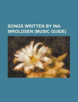 Songs Written by Ina Wroldsen (Music Guide): Ego (the Saturdays Song), Gravity (Pixie Lott Song), Higher (the Saturdays Song), Hush Hush, If This Is L