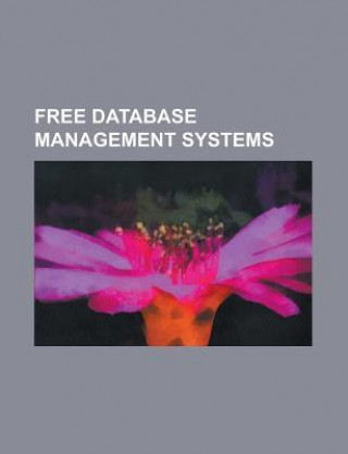 Free Database Management Systems: Apache Accumulo, Apache Cassandra, Apache Derby, Basex, Berkeley DB, Blackray, C-Store, Calpont, Cdb (Software), Com