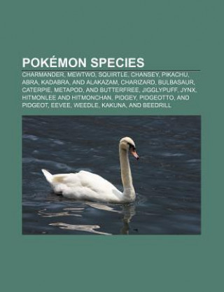 Pokemon Species: Charmander, Mewtwo, Squirtle, Chansey, Pikachu, Abra, Kadabra, and Alakazam, Charizard, Bulbasaur, Caterpie, Metapod