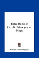 Three Books of Occult Philosophy or Magic