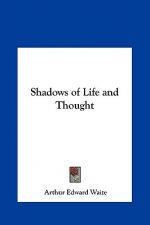Shadows of Life and Thought