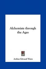 Alchemists through the Ages