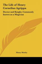 The Life of Henry Cornelius Agrippa