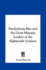 Swedenborg Rite and the Great Masonic Leaders of the Eighteenth Century