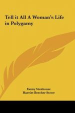 Tell it All A Woman's Life in Polygamy