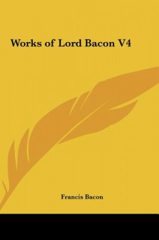 Works of Lord Bacon V4