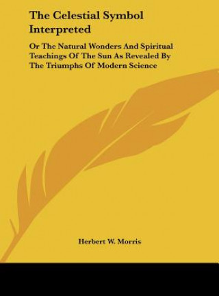 The Celestial Symbol Interpreted
