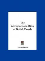 The Mythology and Rites of British Druids