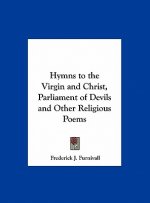 Hymns to the Virgin and Christ, Parliament of Devils and Other Religious Poems