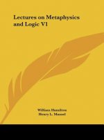 Lectures on Metaphysics and Logic V1