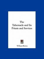 The Tabernacle and Its Priests and Services