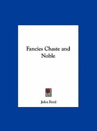 Fancies Chaste and Noble