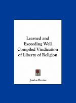 Learned and Exceeding Well Compiled Vindication of Liberty of Religion