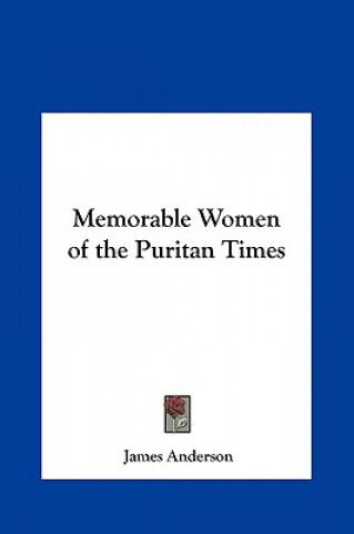 Memorable Women of the Puritan Times