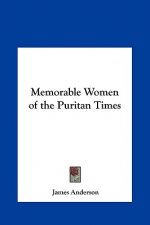 Memorable Women of the Puritan Times