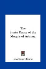 The Snake Dance of the Moquis of Arizona