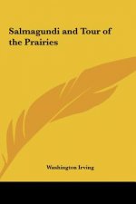 Salmagundi and Tour of the Prairies