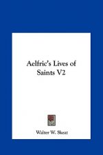 Aelfric's Lives of Saints V2