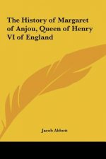 The History of Margaret of Anjou, Queen of Henry VI of England