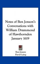 Notes of Ben Jonson's Conversations with William Drummond of Hawthornden January 1619