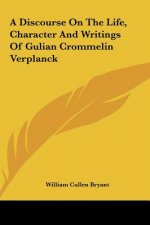 A Discourse On The Life, Character And Writings Of Gulian Crommelin Verplanck