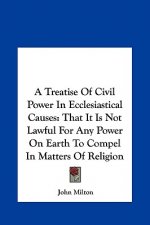 A Treatise Of Civil Power In Ecclesiastical Causes