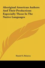 Aboriginal American Authors And Their Productions Especially Those In The Native Languages