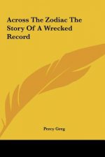 Across The Zodiac The Story Of A Wrecked Record