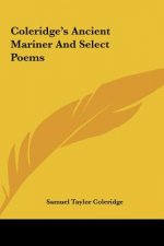 Coleridge's Ancient Mariner And Select Poems
