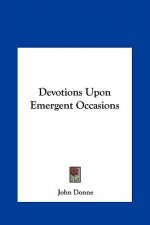 Devotions Upon Emergent Occasions